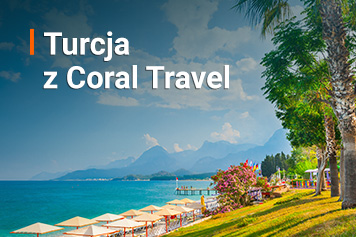 Turcja z Coral Travel